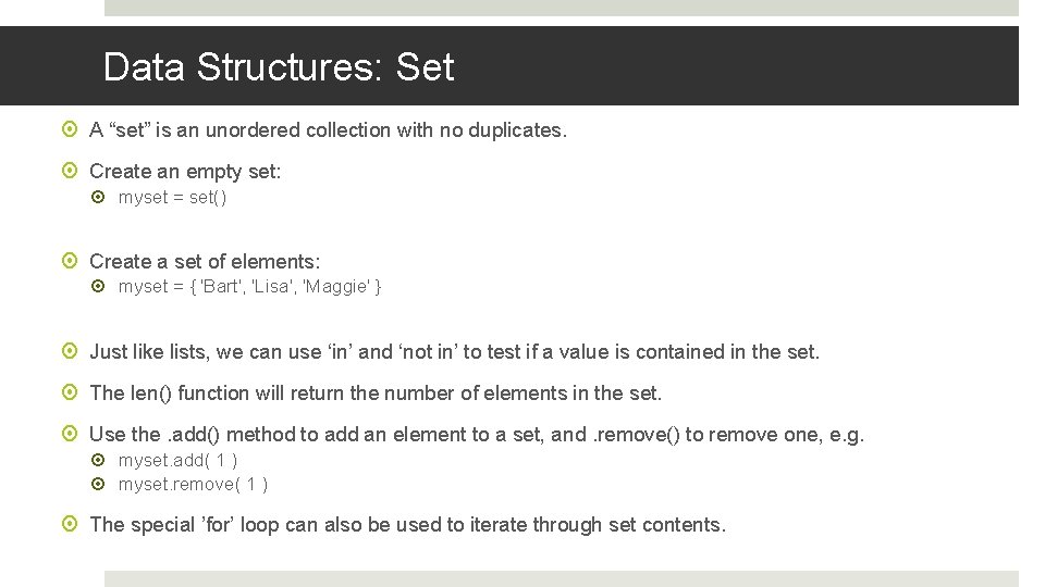 Data Structures: Set A “set” is an unordered collection with no duplicates. Create an