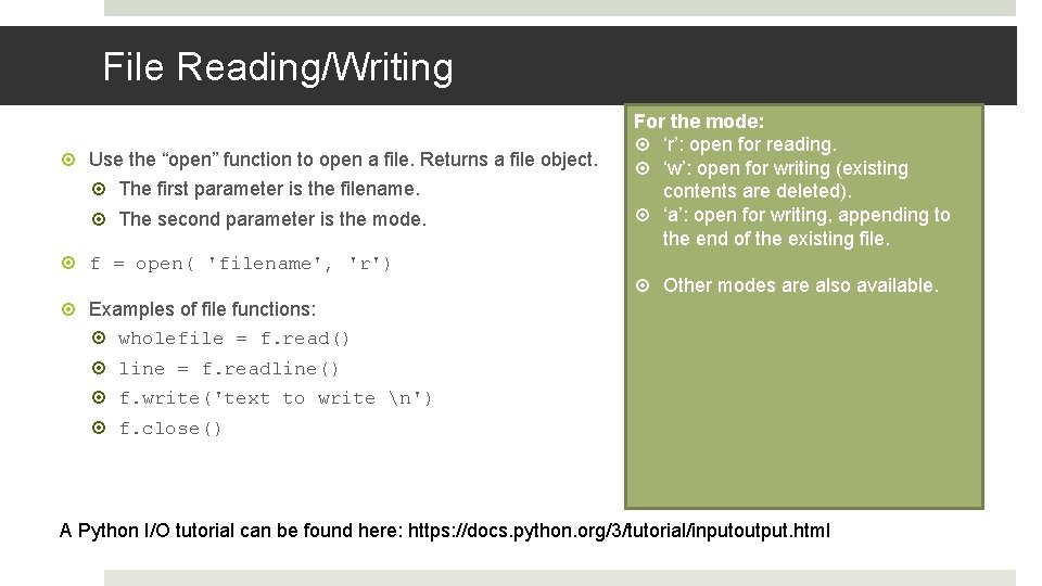 File Reading/Writing Use the “open” function to open a file. Returns a file object.