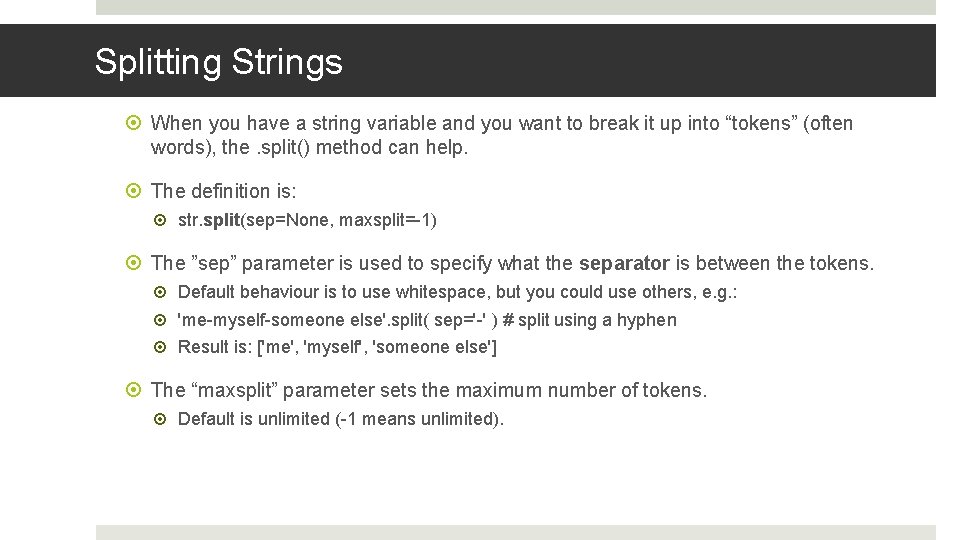 Splitting Strings When you have a string variable and you want to break it