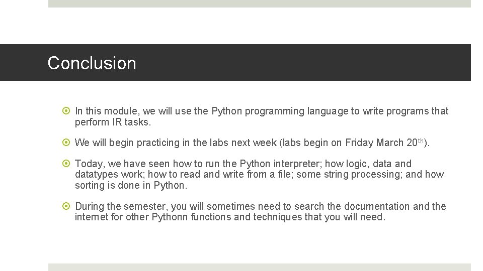 Conclusion In this module, we will use the Python programming language to write programs