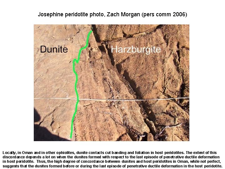 Josephine peridotite photo, Zach Morgan (pers comm 2006) Locally, in Oman and in other