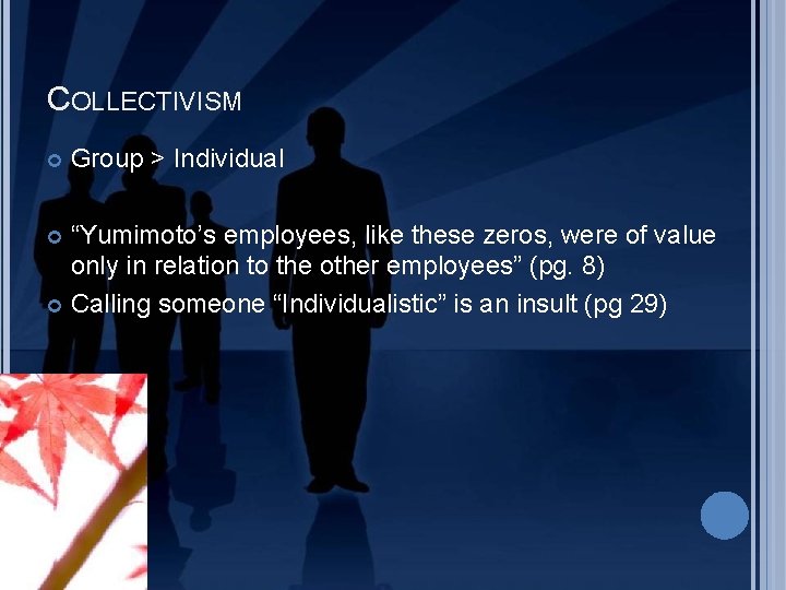 COLLECTIVISM Group > Individual “Yumimoto’s employees, like these zeros, were of value only in
