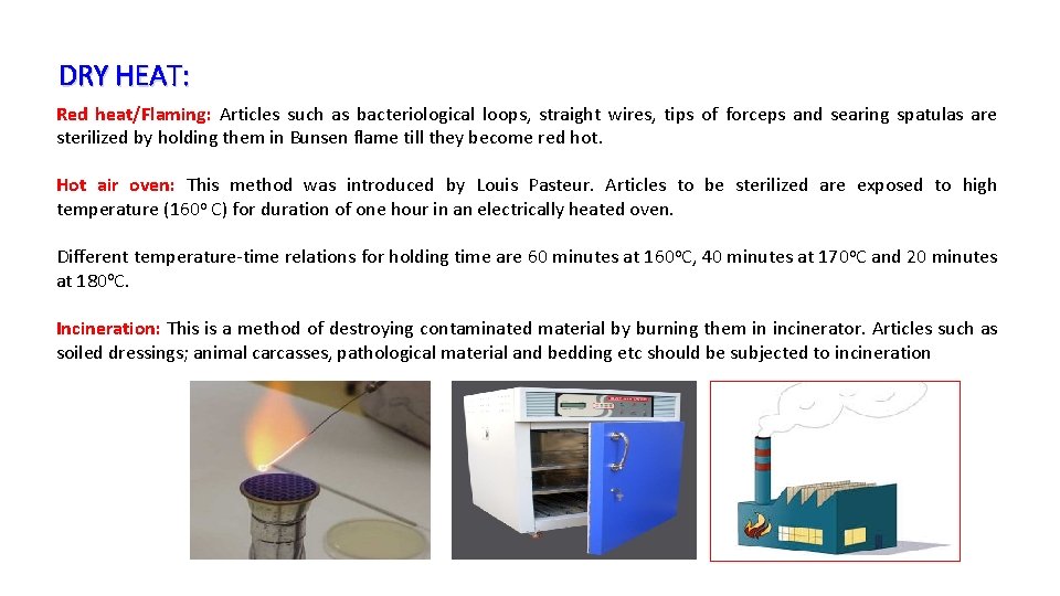 DRY HEAT: Red heat/Flaming: Articles such as bacteriological loops, straight wires, tips of forceps