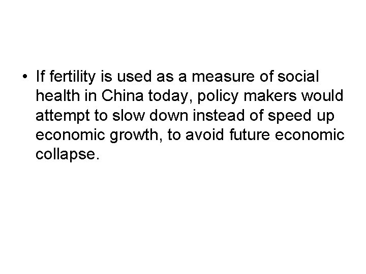  • If fertility is used as a measure of social health in China
