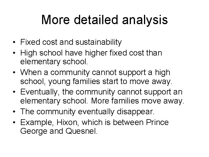 More detailed analysis • Fixed cost and sustainability • High school have higher fixed