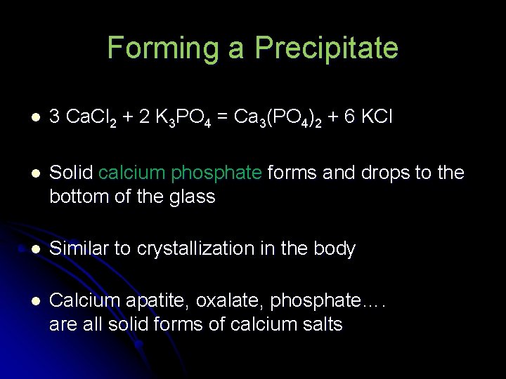 Forming a Precipitate l 3 Ca. Cl 2 + 2 K 3 PO 4