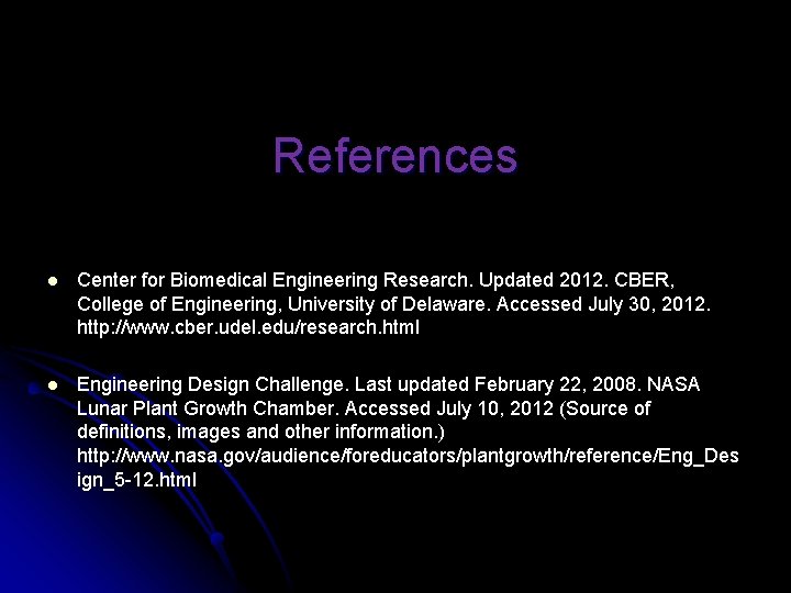 References l Center for Biomedical Engineering Research. Updated 2012. CBER, College of Engineering, University