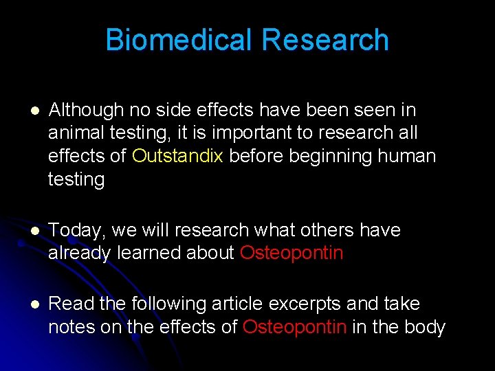 Biomedical Research l Although no side effects have been seen in animal testing, it