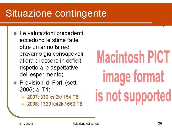 Situazione contingente Le valutazioni precedenti eccedono le stime fatte oltre un anno fa (ed Situazione contingente Le valutazioni precedenti eccedono le stime fatte oltre un anno fa (ed