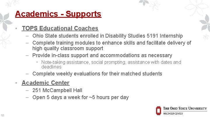Academics - Supports • TOPS Educational Coaches ‒ Ohio State students enrolled in Disability