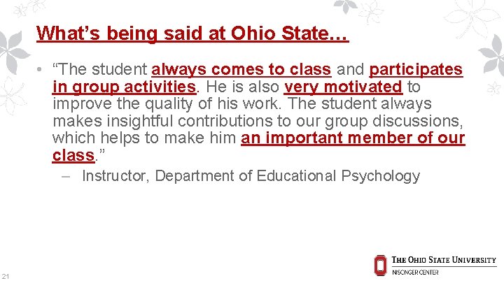 What’s being said at Ohio State… • “The student always comes to class and