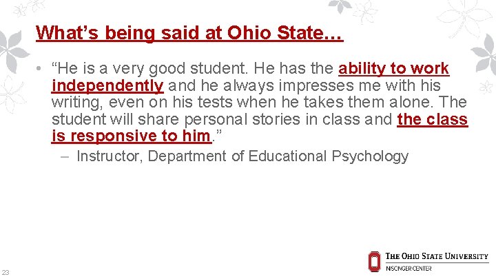 What’s being said at Ohio State… • “He is a very good student. He
