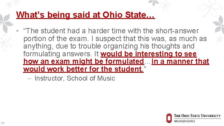 What’s being said at Ohio State… • “The student had a harder time with