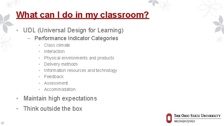What can I do in my classroom? • UDL (Universal Design for Learning) ‒
