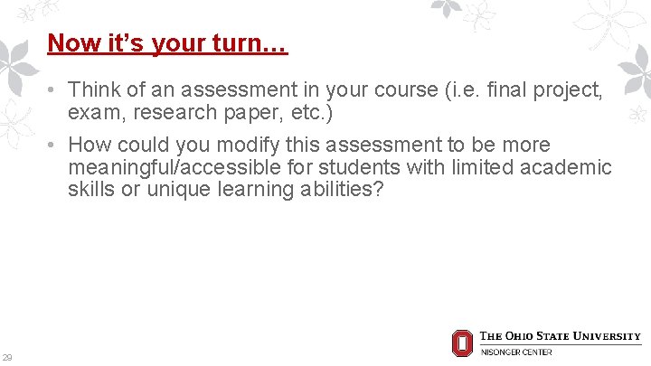 Now it’s your turn… • Think of an assessment in your course (i. e.
