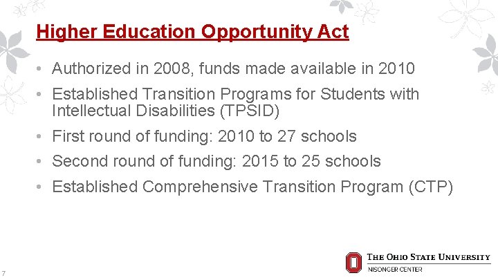 Higher Education Opportunity Act • Authorized in 2008, funds made available in 2010 •
