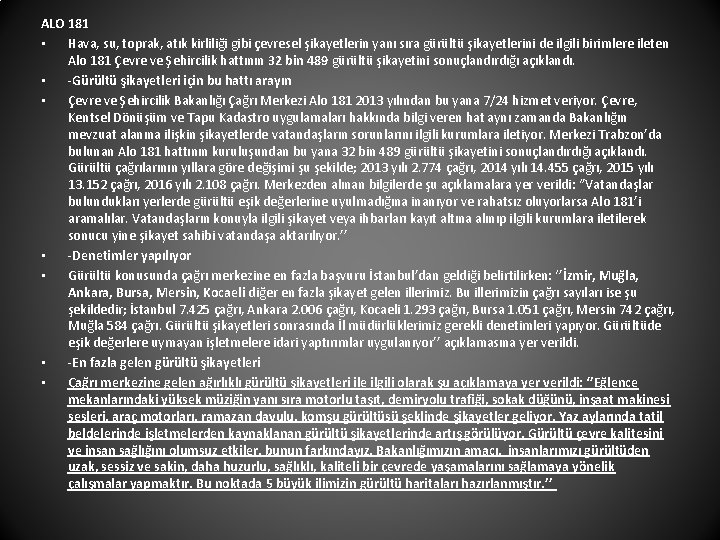 ALO 181 • Hava, su, toprak, atık kirliliği gibi çevresel şikayetlerin yanı sıra gürültü