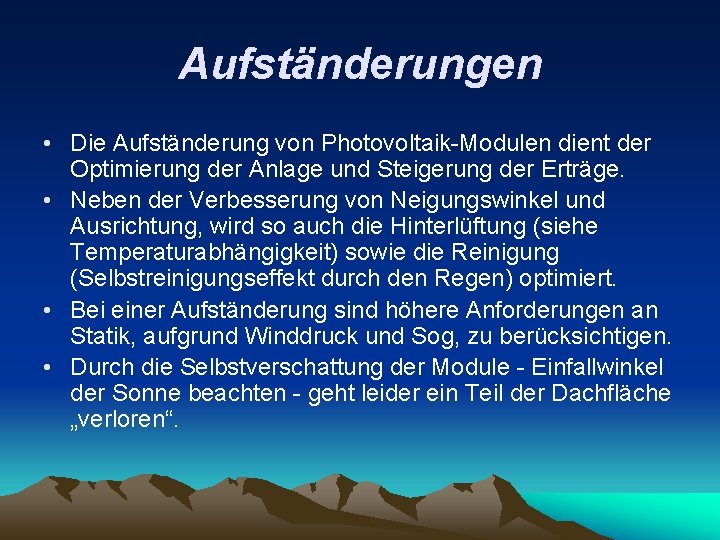 Aufständerungen • Die Aufständerung von Photovoltaik-Modulen dient der Optimierung der Anlage und Steigerung der