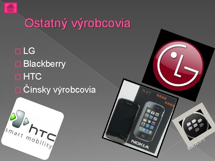 Ostatný výrobcovia � LG � Blackberry � HTC � Čínsky výrobcovia k ac Bl