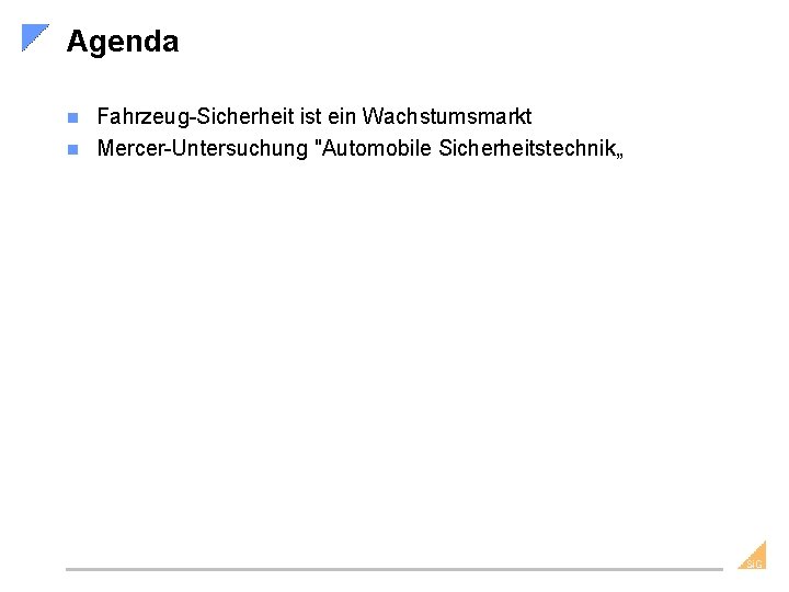 Agenda Fahrzeug-Sicherheit ist ein Wachstumsmarkt n Mercer-Untersuchung "Automobile Sicherheitstechnik„ n Si. G 