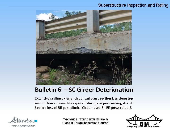 Superstructure Inspection and Rating Bulletin 6 – SC Girder Deterioration Extensive scaling exterior girder
