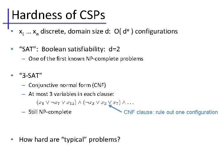 Hardness of CSPs • x 1 … xn discrete, domain size d: O( dn