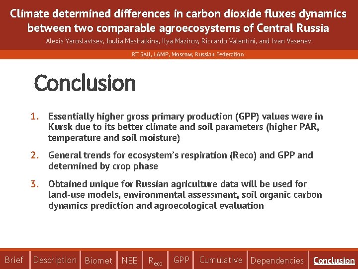 Climate determined differences in carbon dioxide fluxes dynamics between two comparable agroecosystems of Central