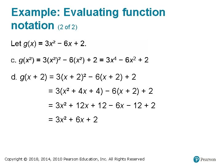 Example: Evaluating function notation (2 of 2) d. g(x + 2) = 3(x +