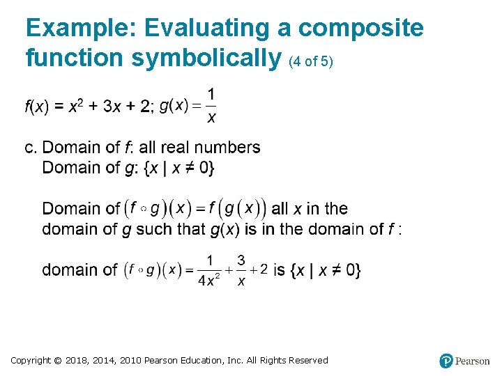 Example: Evaluating a composite function symbolically (4 of 5) Copyright © 2018, 2014, 2010