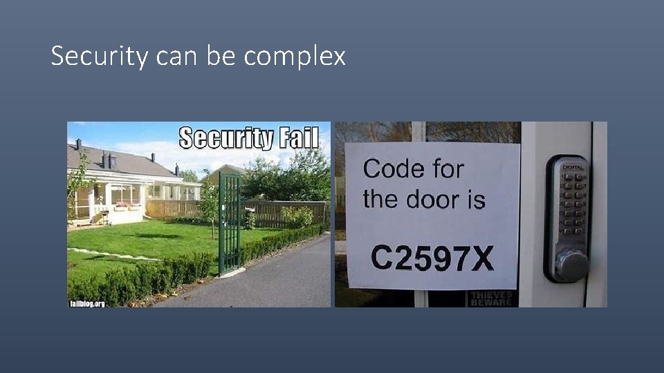 Security can be complex 