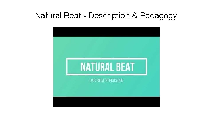 Natural Beat - Description & Pedagogy 