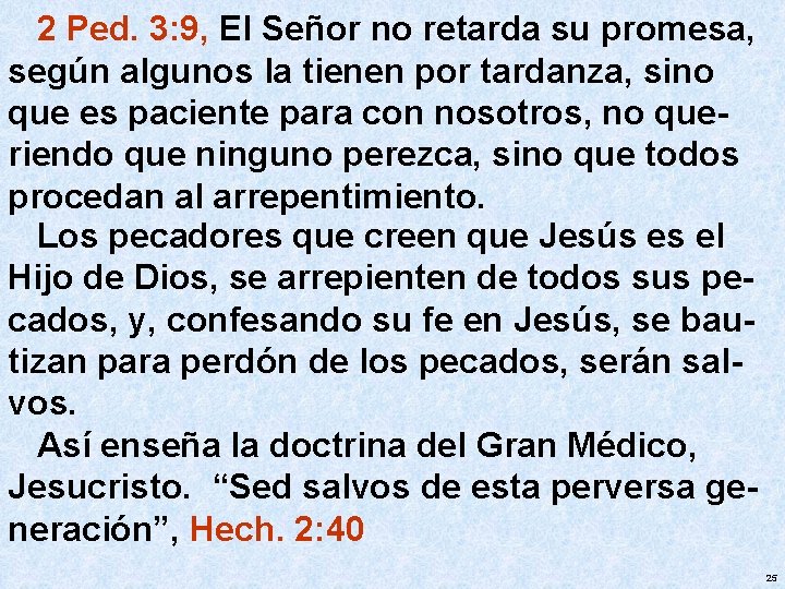 2 Ped. 3: 9, El Señor no retarda su promesa, según algunos la tienen