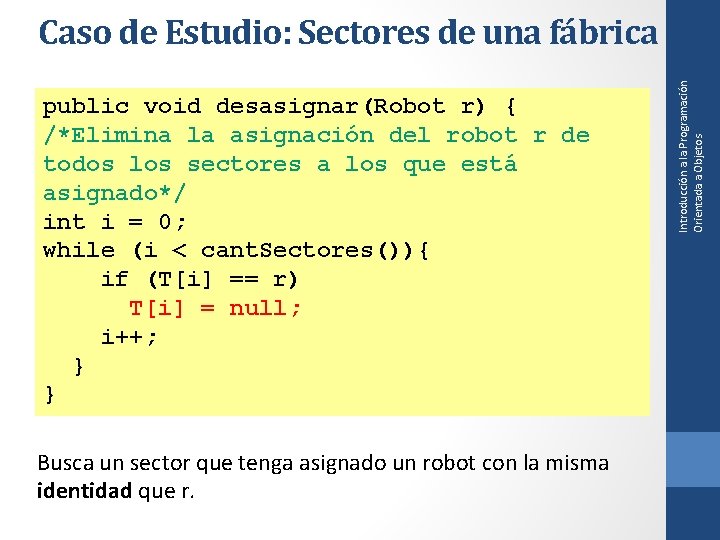 public void desasignar(Robot r) { /*Elimina la asignación del robot r de todos los