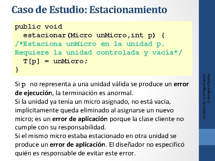 public void estacionar(Micro un. Micro, int p) { /*Estaciona un. Micro en la unidad