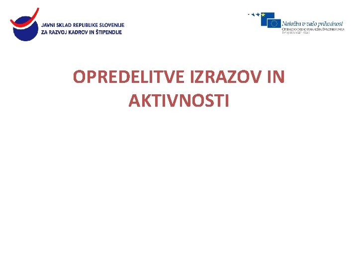 OPREDELITVE IZRAZOV IN AKTIVNOSTI 