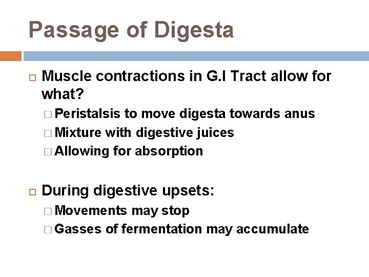 Passage of Digesta Muscle contractions in G. I Tract allow for what? � Peristalsis