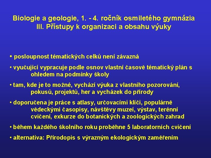 Biologie a geologie, 1. - 4. ročník osmiletého gymnázia III. Přístupy k organizaci a