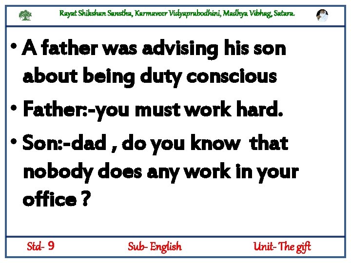 Rayat Shikshan Sanstha, Karmaveer Vidyaprabodhini, Madhya Vibhag, Satara. • A father was advising his
