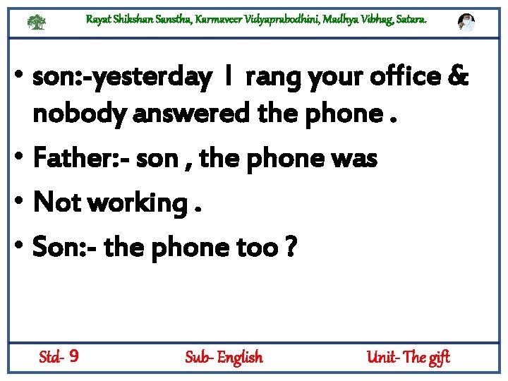 Rayat Shikshan Sanstha, Karmaveer Vidyaprabodhini, Madhya Vibhag, Satara. • son: -yesterday I rang your