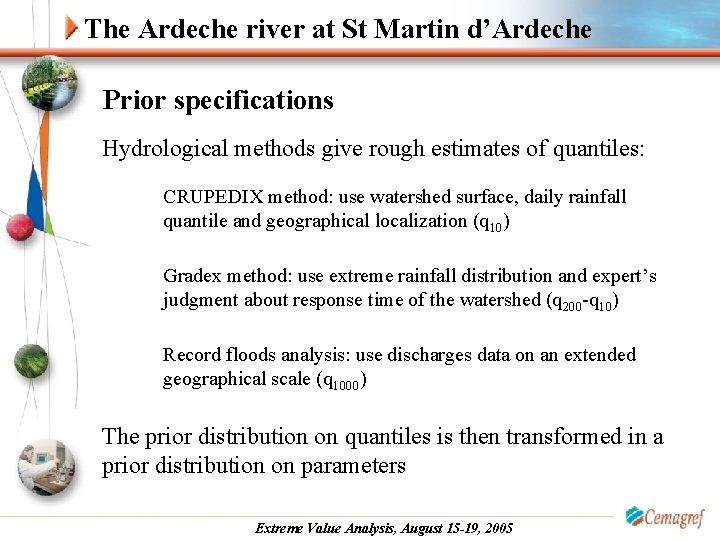 The Ardeche river at St Martin d’Ardeche Prior specifications Hydrological methods give rough estimates