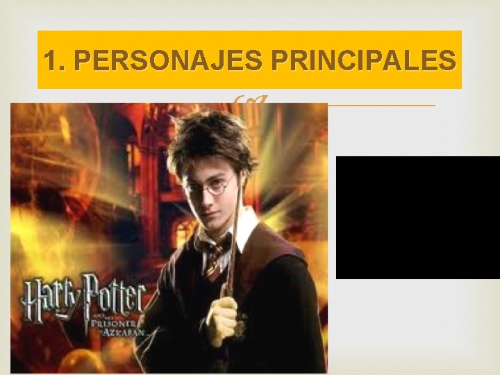 1. PERSONAJES PRINCIPALES 