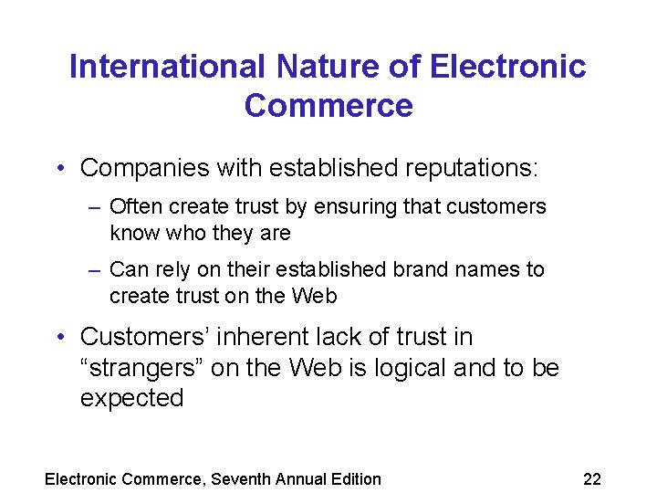 International Nature of Electronic Commerce • Companies with established reputations: – Often create trust