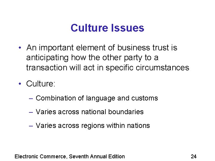 Culture Issues • An important element of business trust is anticipating how the other