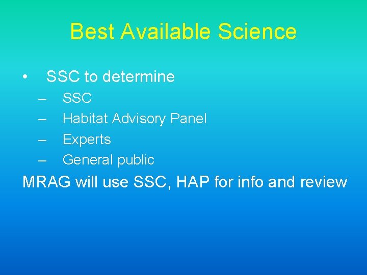 Best Available Science • SSC to determine – – SSC Habitat Advisory Panel Experts