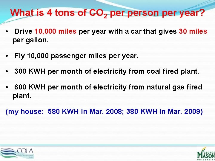 What is 4 tons of CO 2 person per year? • Drive 10, 000