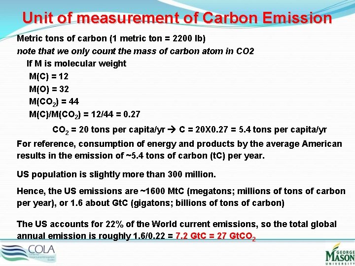 Unit of measurement of Carbon Emission Metric tons of carbon (1 metric ton =