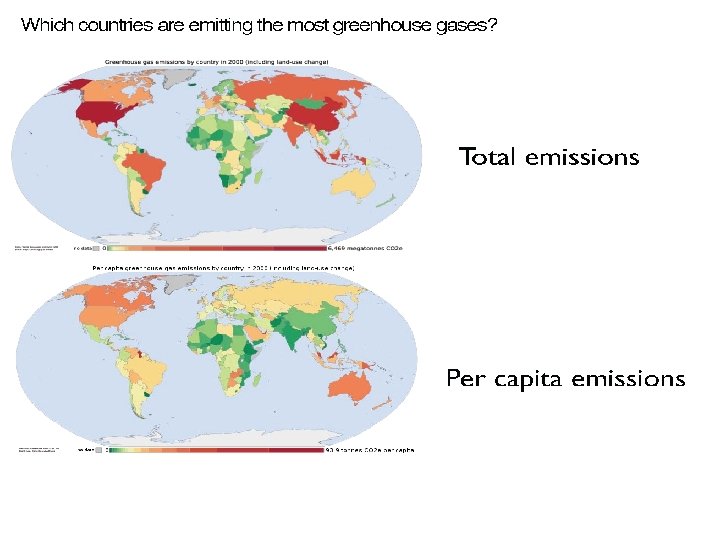 Which countries are emitting the most greenhouse gases? Total emissions Per capita emissions 
