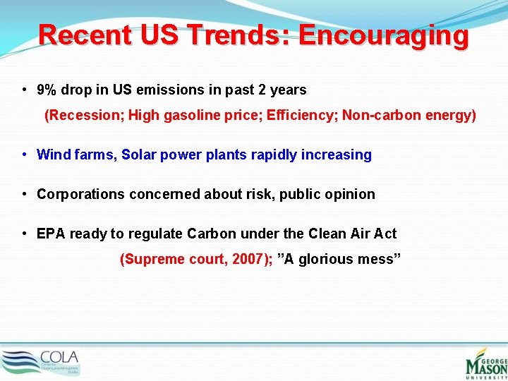Recent US Trends: Encouraging • 9% drop in US emissions in past 2 years