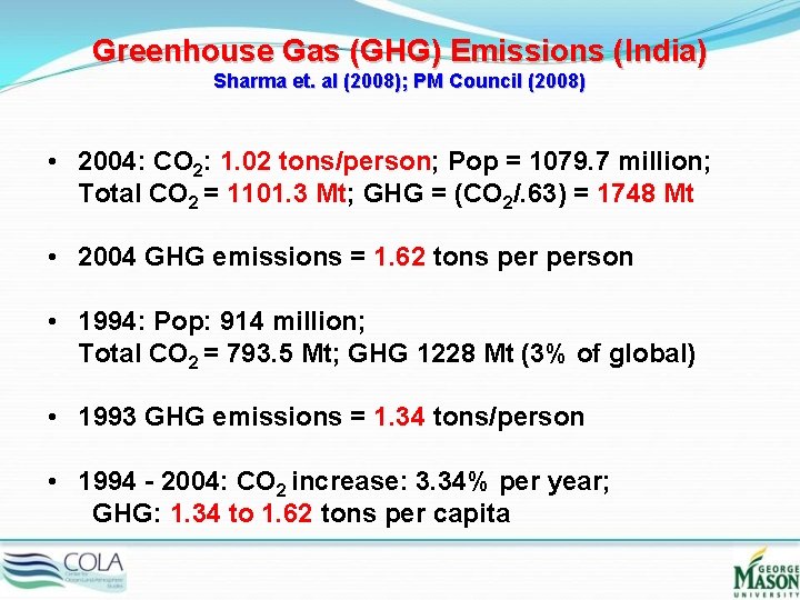 Greenhouse Gas (GHG) Emissions (India) Sharma et. al (2008); PM Council (2008) • 2004: