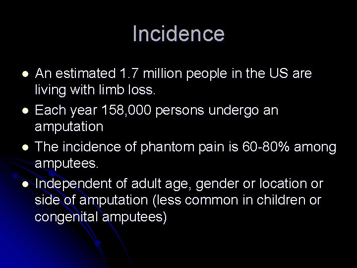 Incidence l l An estimated 1. 7 million people in the US are living